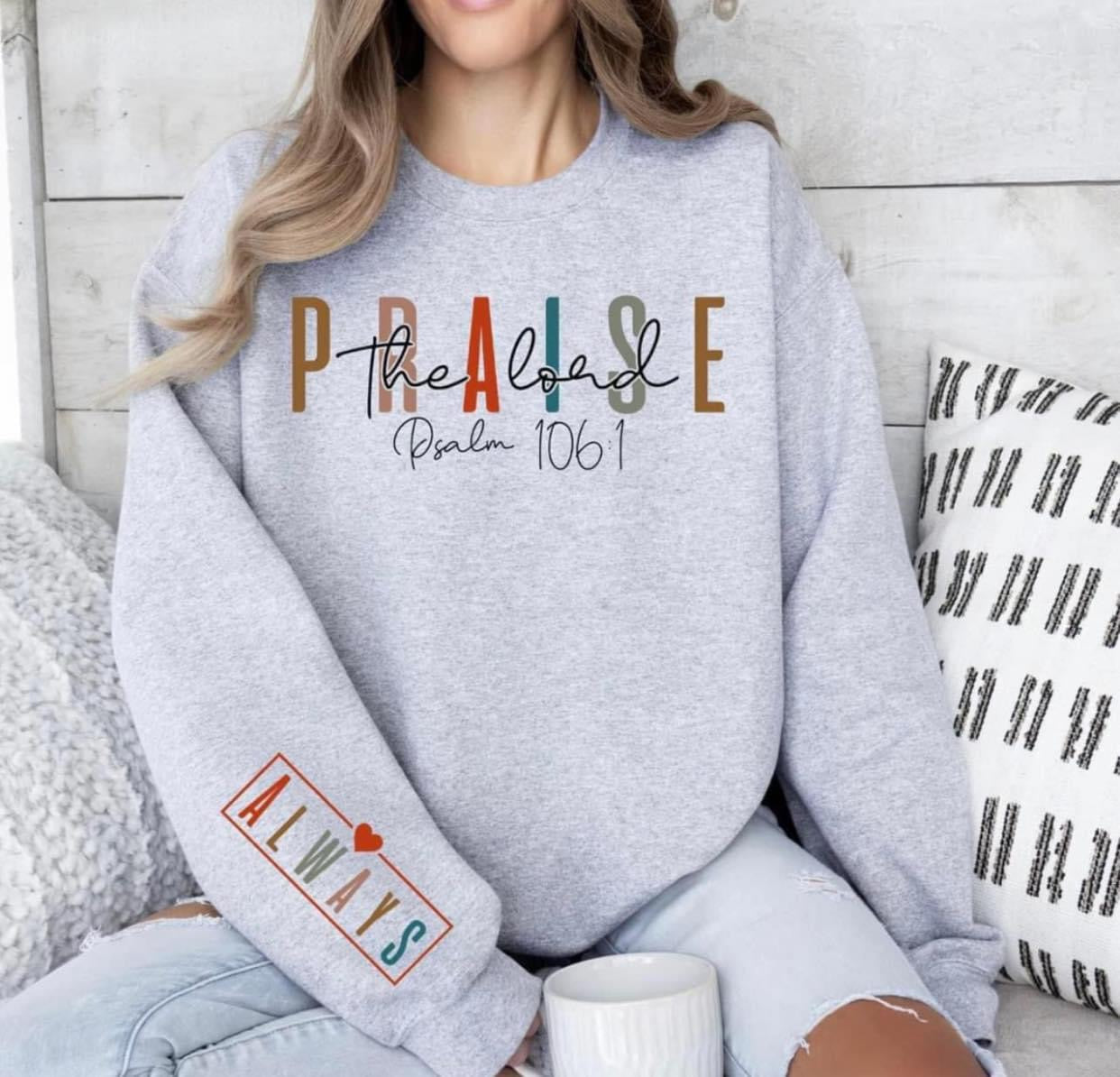 Praise the Lord/Always crewneck